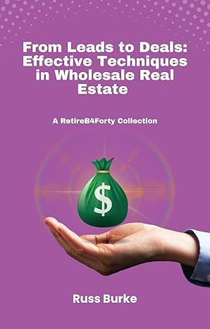From Leads to Deals: Effective Techniques in Wholesale Real Estate
